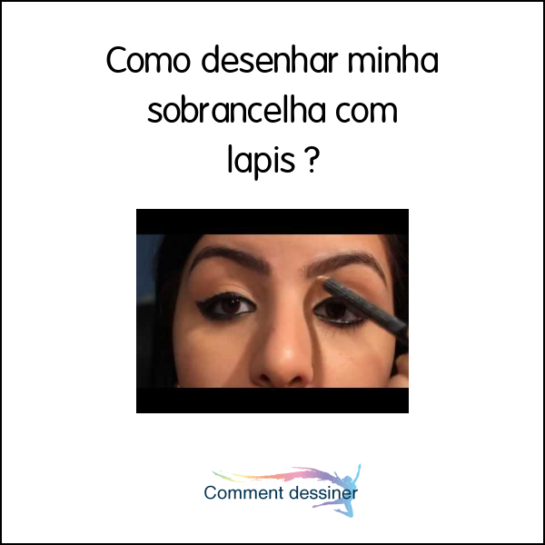 Como desenhar minha sobrancelha com lapis